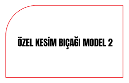 Özel Kesim Bıçağı Model 2