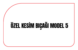 Özel Kesim Bıçağı Model 5