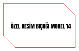 Özel Kesim Bıçağı Model 14